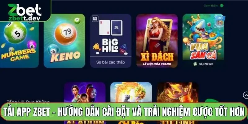 Tải App Zbet - Hướng Dẫn Cài Đặt Và Trải Nghiệm Cược Tốt Hơn 2 Tải App Zbet